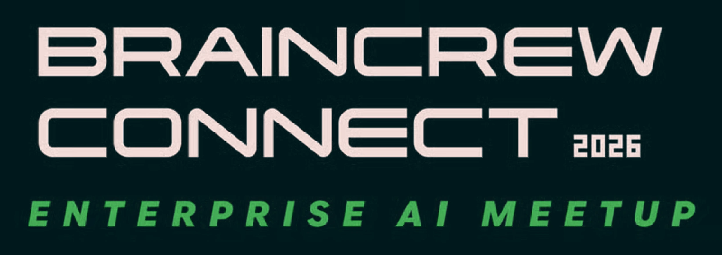 BRAINCREW CONNECT 2026 — ENTERPRISE AI MEETUP